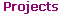 Projects