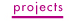 projects